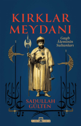 Kırklar Meydanı - Gayb Aleminin Sultanları - Timaş Tarih