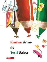 Kırmızı Anne ile Yeşil Baba - ODTÜ Geliştirme Vakfı Yayıncılık
