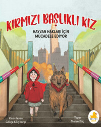Kırmızı Başlıklı Kız Hayvan Hakları İçin Mücadele Ediyor - Destek Yayınları