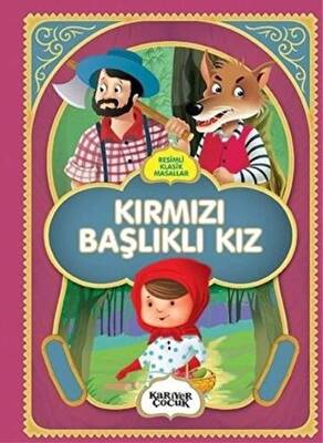 Kırmızı Başlıklı Kız - Resimli Klasik Masallar - 1