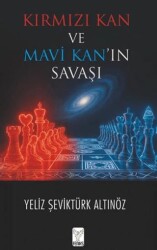 Kırmızı Kan ve Mavi Kan’ın Savaşı - Feniks Yayınları