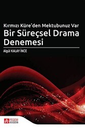 Kırmızı Küre’den Mektubunuz Var Bir Süreçsel Drama Denemesi - Pegem Akademi Yayıncılık