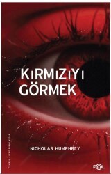 Kırmızıyı Görmek –Bilinç Üzerine Bir İnceleme– - Fol Kitap