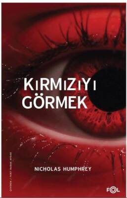 Kırmızıyı Görmek –Bilinç Üzerine Bir İnceleme– - 1