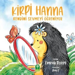 Kirpi Hanna Kendini Sevmeyi Öğreniyor - Şeker Fabrikası