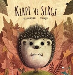 Kirpi ve Sergi - 1