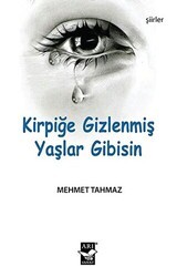 Kirpiğe Gizlenmiş Yaşlar Gibisin - Arı Sanat Yayınevi