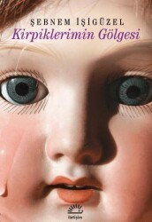 Kirpiklerimin Gölgesi - İletişim Yayınevi