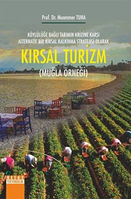 Kırsal Turizm - Köylülüğe Bağlı Tarımın Krizine Karşı Alternatif Bir Kırsal Kalkınma Stratejisi Olarak - 1
