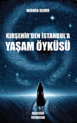 Kırşehir`den İstanbul`a Yaşam Öyküsü - Akıerleri Yayıncılık