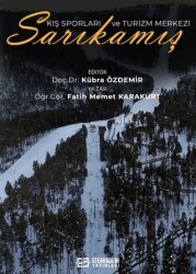 Kış Sporları ve Turizm Merkezi Sarıkamış - Efe Akademi Yayınları
