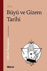 Kısa Büyü ve Gizem Tarihi - Liberus Yayınları