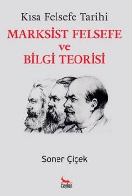Kısa Felsefe Tarihi - Marksist Felsefe ve Bilgi Teorisi - 1