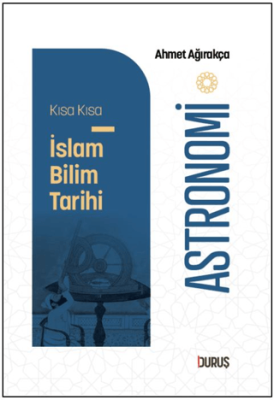 Kısa Kısa İslam Bilim Tarihi – Astronomi - 1