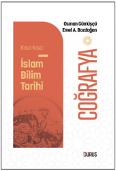 Kısa Kısa İslam Bilim Tarihi - Coğrafya - Duruş Yayınları