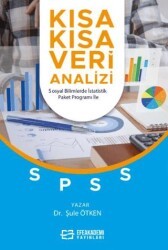 Kısa Kısa Veri Analizi - Sosyal Bilimlerde İstatistik Paket Programı İle - Efe Akademi Yayınları