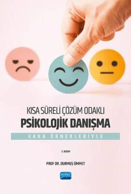 Kısa Süreli Çözüm Odaklı Psikolojik Danışma - Vaka Örnekleriyle - 1