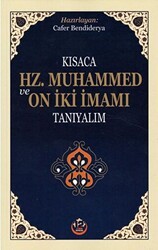 Kısaca Hz. Muhammed ve On İki İmamı Tanıyalım - 12 İmam Yayınları