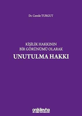 Kişilik Hakkının Bir Görünümü Olarak Unutulma Hakkı - 1