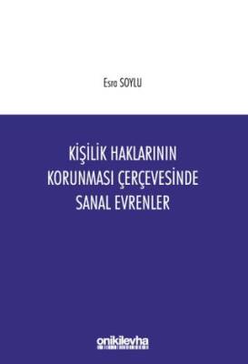 Kişilik Haklarının Korunması Çerçevesinde Sanal Evrenler - 1