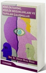 Kişilik: Tanımı, Kişilik Bozuklukları ve Yapılan Çalışmalar - Efe Akademi Yayınları
