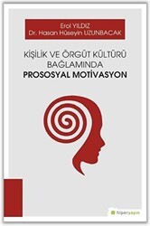 Kişilik ve Örgüt Kültürü Bağlamında Prososyal Motivasyon - Hiperlink Yayınları