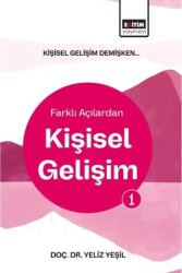 Kişisel Gelişim Demişken Farklı Açılardan Kişisel Gelişim - Eğitim Yayınevi - Bilimsel Eserler
