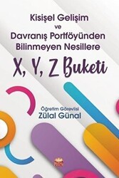 Kişisel Gelişim ve Davranış Portföyünden Bilinmeyen Nesillere X, Y, Z Buketi - Nobel Bilimsel Eserler