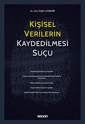 Kişisel Verilerin Kaydedilmesi Suçu - Seçkin Yayıncılık