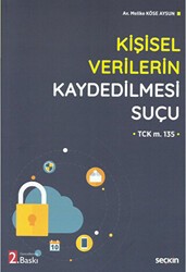 Kişisel Verilerin Kaydedilmesi Suçu - Seçkin Yayıncılık