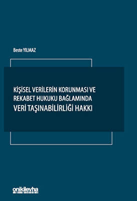 Kişisel Verilerin Korunması ve Rekabet Hukuku Bağlamında Veri Taşınabilirliği Hakkı - 1