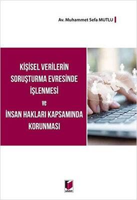 Kişisel Verilerin Soruşturma Evresinde İşlenmesi ve İnsan Hakları Kapsamında Korunması - 1