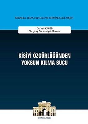 Kişiyi Özgürlüğünden Yoksun Kılma Suçu - 1