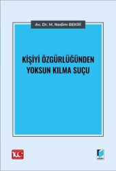 Kişiyi Özgürlüğünden Yoksun Kılma Suçu - Adalet Yayınevi
