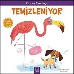 Kita ve Flamingo Temizleniyor - Sağlıklı Yaşam - 1001 Çiçek Kitaplar
