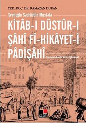 Kitab-ı Düstur-ı Şahi fi-Hikayet-i Padişahi - 1