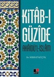 Kitab-ı Güzide : Akaidü’l-İslam - Kesit Yayınları
