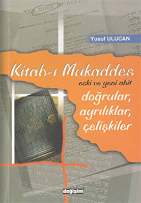 Kitab-ı Mukaddes Doğrular, Ayrılıklar, Çelişkiler - 1