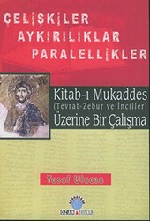 Kitab-ı Mukaddes Üzerine Bir Çalışma Çelişkiler Aykırılıklar Paralellikler - Ozan Yayıncılık