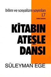 Kitabın Ateşle Dansı - Bilim ve Sosyalizm Yayınları