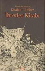 Kitabu’-l İ’tibar İbretler Kitabı - Kitabevi Yayınları