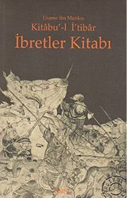 Kitabu’-l İ’tibar İbretler Kitabı - 1