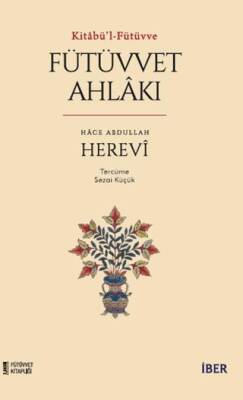 Kitabü`l-Fütüvve - Fütüvvet Ahlakı - 1