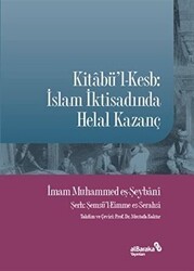 Kitabü`l-Kesb: İslam İktisadında Helal Kazanç - Albaraka Yayınları