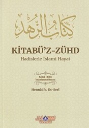 Kitabü`z-Zühd - Hadislerle İslami Hayat - Nebevi Hayat Yayınları