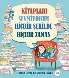 Kitapları Sevmiyorum Hiçbir Şekilde Hiçbir Zaman - Puis