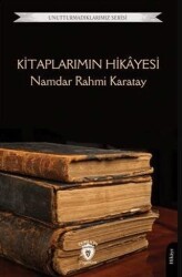 Unutturmadıklarımız Serisi - Kitaplarımın Hikayesi - Dorlion Yayınları