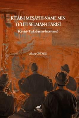 Kitâb-ı Meşâyıh-Nâme Min Te`lifi Selmân-i Fârisî - 1