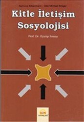 Kitle İletişim Sosyolojisi - Gün Yayınları