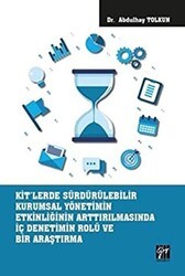 KİT`lerde Sürdürülebilir Kurumsal Yönetimin Etkinliğinin Arttırılmasında İç Denetimin Rolü ve Bir Araştırma - Gazi Kitabevi